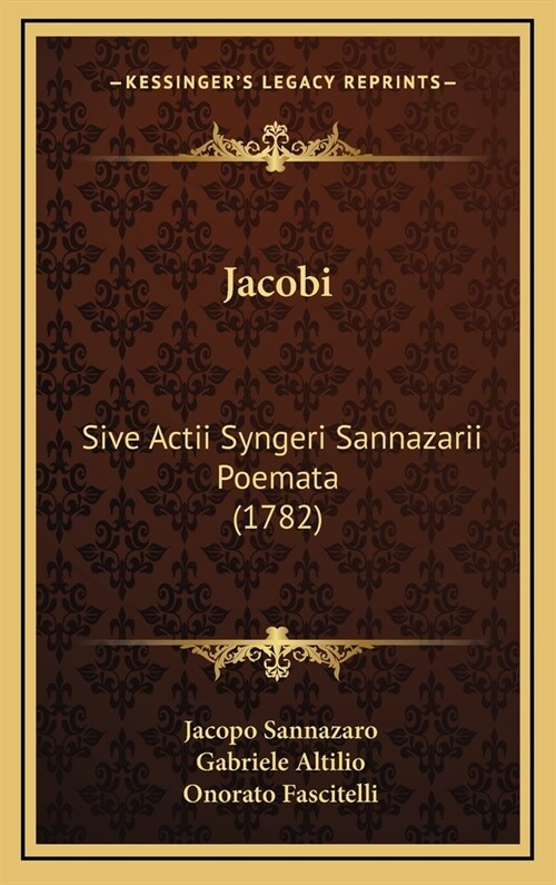 Jacobi: Sive Actii Syngeri Sannazarii Poemata (1782) (Hardcover)