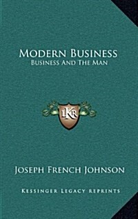 Modern Business: Business and the Man (Hardcover)