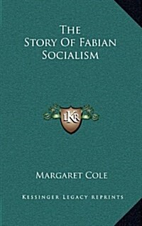 The Story of Fabian Socialism (Hardcover)