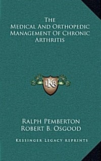 The Medical and Orthopedic Management of Chronic Arthritis (Hardcover)