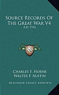 Source Records of the Great War V4: A.D. 1916 (Hardcover)