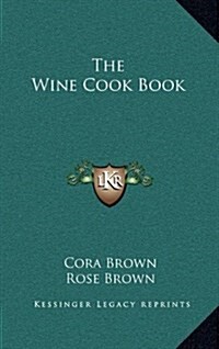 The Wine Cook Book (Hardcover)