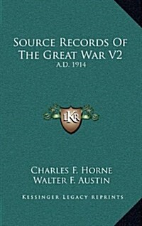 Source Records of the Great War V2: A.D. 1914 (Hardcover)