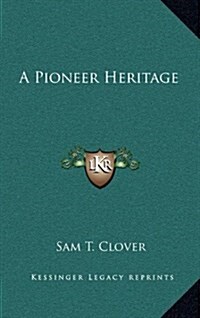 A Pioneer Heritage (Hardcover)