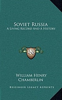 Soviet Russia: A Living Record and a History (Hardcover)