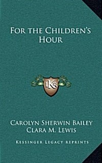 For the Childrens Hour (Hardcover)