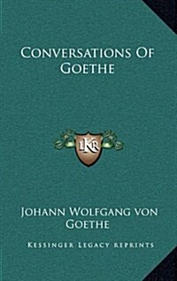 Conversations of Goethe (Hardcover)