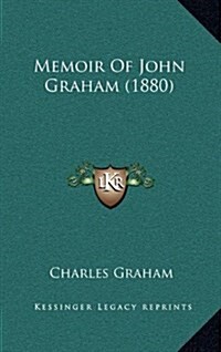 Memoir of John Graham (1880) (Hardcover)