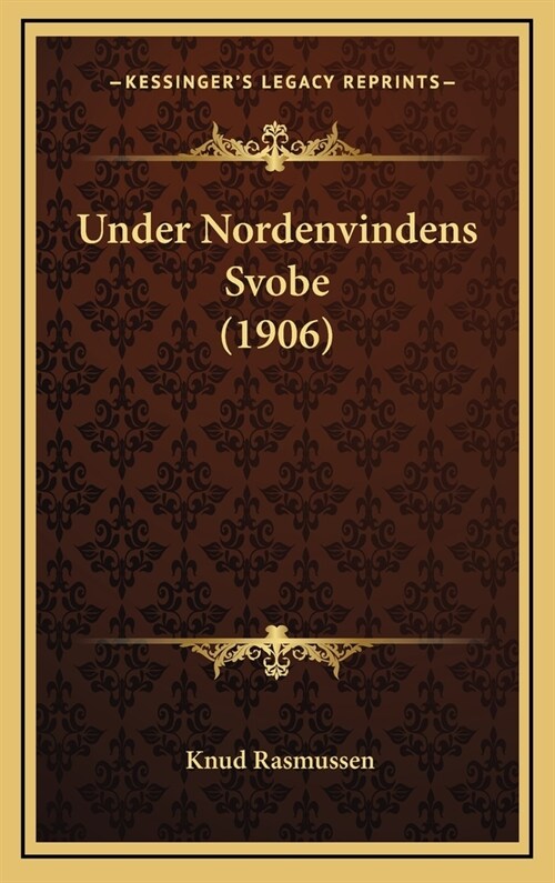 Under Nordenvindens Svobe (1906) (Hardcover)