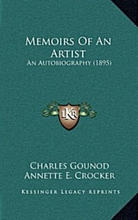 Memoirs of an Artist: An Autobiography (1895) (Hardcover)