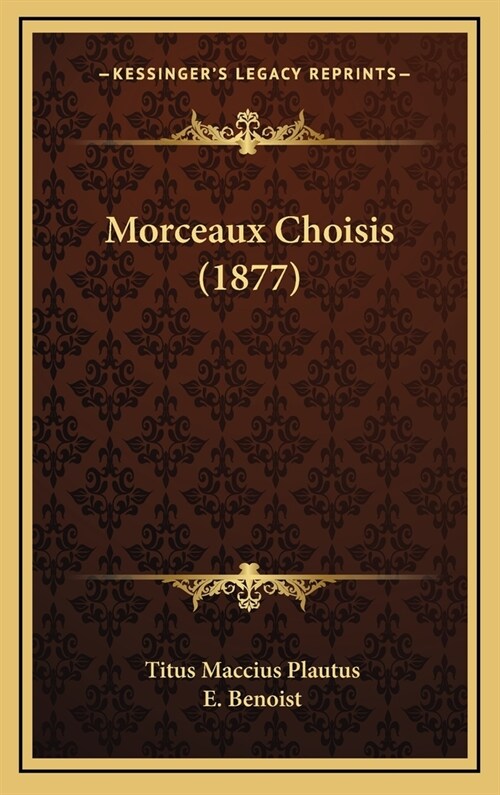 Morceaux Choisis (1877) (Hardcover)