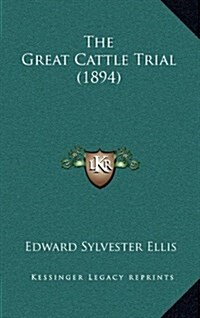 The Great Cattle Trial (1894) (Hardcover)