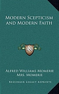 Modern Scepticism and Modern Faith (Hardcover)