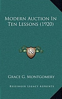 Modern Auction in Ten Lessons (1920) (Hardcover)