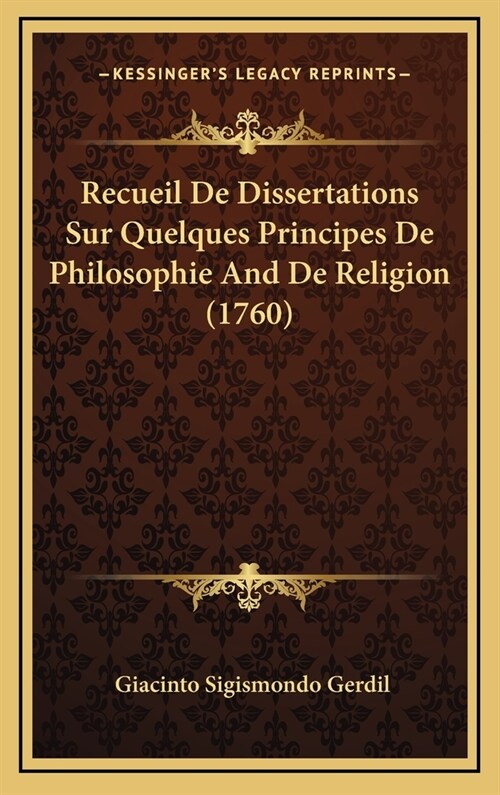 Recueil de Dissertations Sur Quelques Principes de Philosophie and de Religion (1760) (Hardcover)