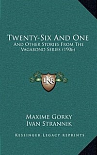 Twenty-Six and One: And Other Stories from the Vagabond Series (1906) (Hardcover)