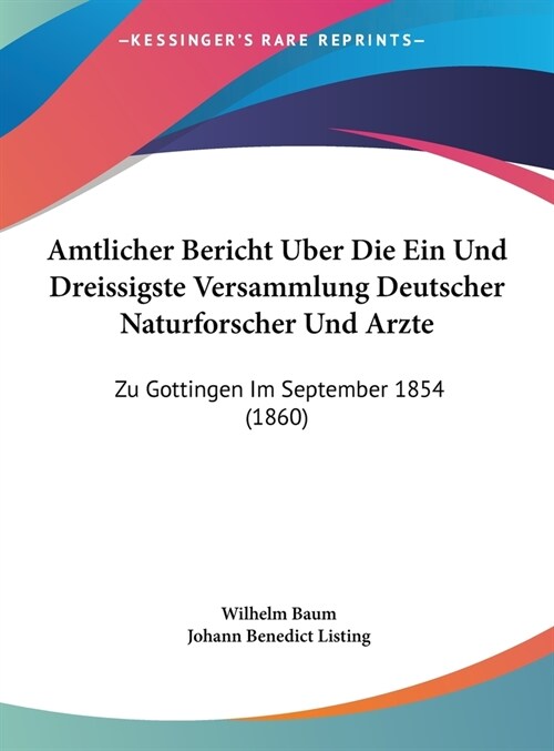 Amtlicher Bericht Uber Die Ein Und Dreissigste Versammlung Deutscher Naturforscher Und Arzte: Zu Gottingen Im September 1854 (1860) (Hardcover)