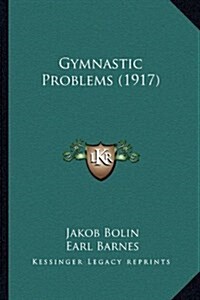 Gymnastic Problems (1917) (Hardcover)