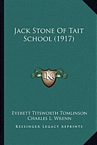 Jack Stone of Tait School (1917) (Hardcover)