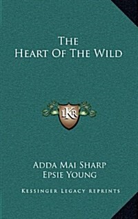 The Heart of the Wild (Hardcover)
