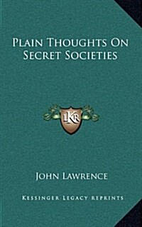 Plain Thoughts on Secret Societies (Hardcover)