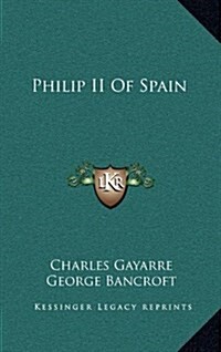 Philip II of Spain (Hardcover)