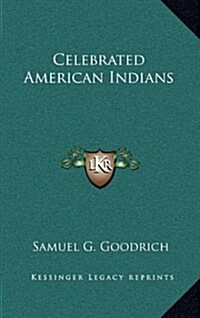 Celebrated American Indians (Hardcover)