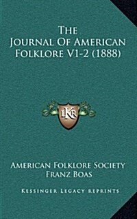 The Journal of American Folklore V1-2 (1888) (Hardcover)