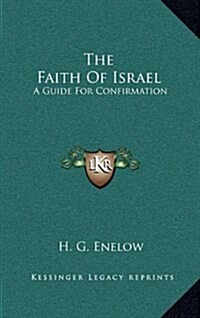 The Faith of Israel: A Guide for Confirmation (Hardcover)