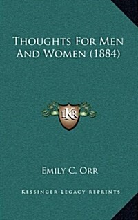Thoughts for Men and Women (1884) (Hardcover)