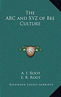 The ABC and Xyz of Bee Culture (Hardcover)