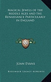 Magical Jewels of the Middle Ages and the Renaissance Particularly in England (Hardcover)