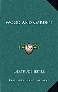 Wood and Garden (Hardcover)