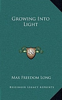 Growing Into Light (Hardcover)