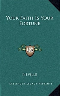 Your Faith Is Your Fortune (Hardcover)