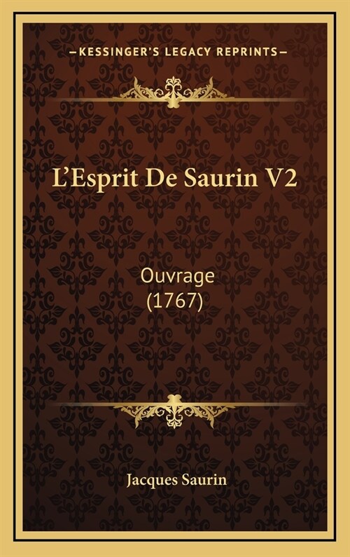 LEsprit de Saurin V2: Ouvrage (1767) (Hardcover)