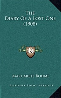 The Diary of a Lost One (1908) (Hardcover)
