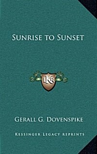 Sunrise to Sunset (Hardcover)