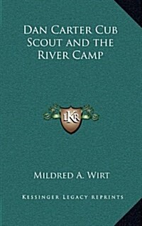 Dan Carter Cub Scout and the River Camp (Hardcover)