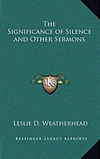 The Significance of Silence and Other Sermons (Hardcover)