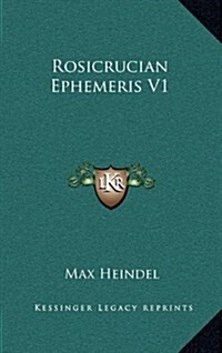 Rosicrucian Ephemeris V1 (Hardcover)