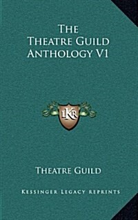 The Theatre Guild Anthology V1 (Hardcover)