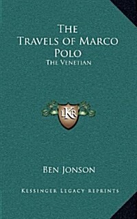 The Travels of Marco Polo: The Venetian (Hardcover)