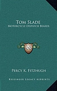 Tom Slade: Motorcycle Dispatch Bearer (Hardcover)