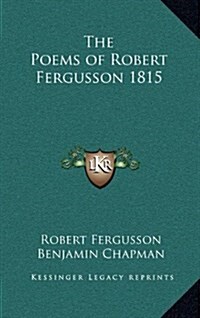 The Poems of Robert Fergusson 1815 (Hardcover)