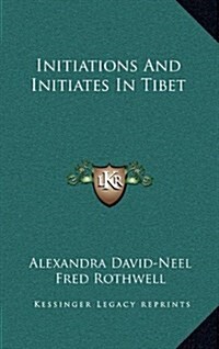 Initiations and Initiates in Tibet (Hardcover)