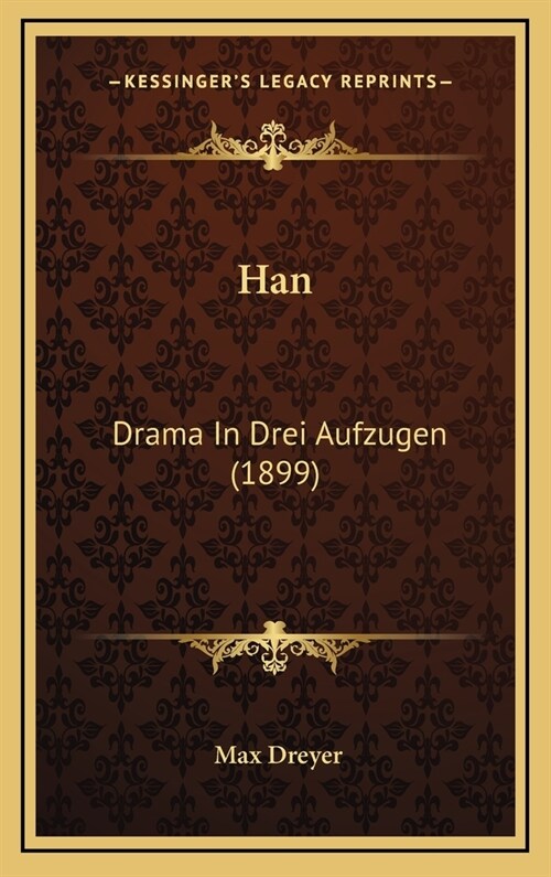 Han: Drama in Drei Aufzugen (1899) (Hardcover)