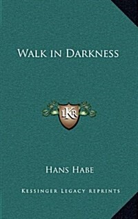 Walk in Darkness (Hardcover)