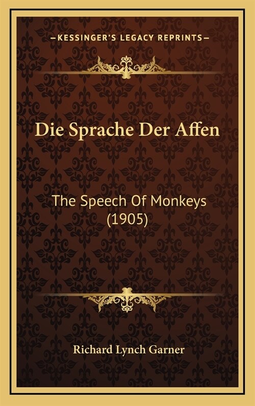 Die Sprache Der Affen: The Speech of Monkeys (1905) (Hardcover)