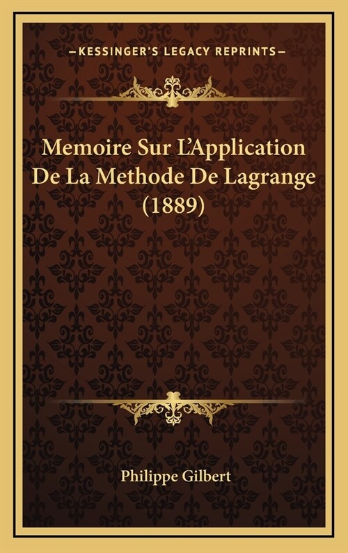 Memoire Sur LApplication de La Methode de Lagrange (1889) (Hardcover)